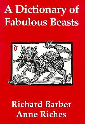 A Dictionary of Fabulous Beasts