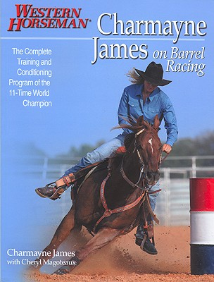 Charmayne James on Barrel Racing: The