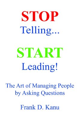 Stop Telling. Start Leading! the Art of