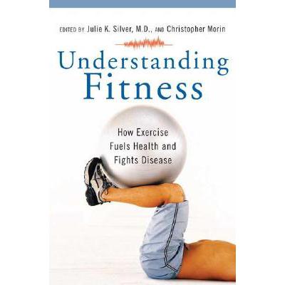 预订 Understanding Fitness: How Exercise Fuels He...