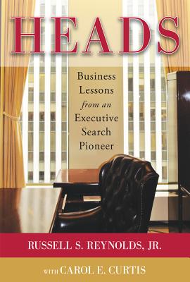 预订 猎头 Heads: Business Lessons from an Executive Search Pioneer