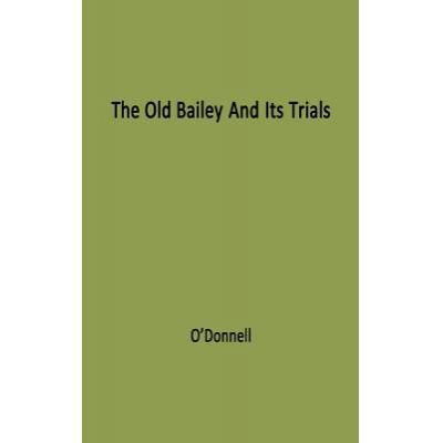 预订 The Old Bailey and Its Trials