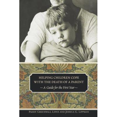 预订 Helping Children Cope with the Death of a Parent: A Guide for the First Year