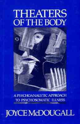 Theaters of the Body: A Psychoanalytic