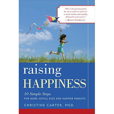 预订 Raising Happiness: 10 Simple Steps for More ...