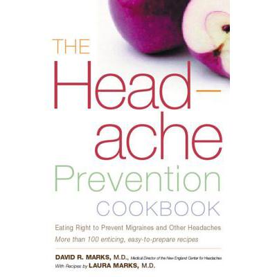 预订 The Headache Prevention Cookbook: Eating Right to Prevent Migraines and Other Headaches