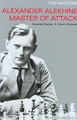 Alexander Alekhine: Master of