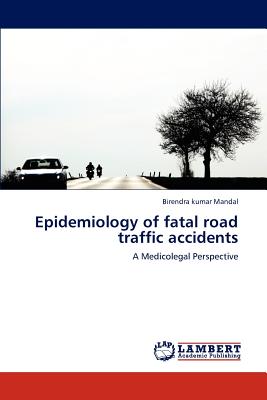 Epidemiology of Fatal Road Traff