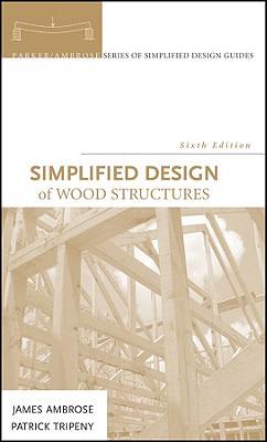Simplified Design Of Wood Structures,