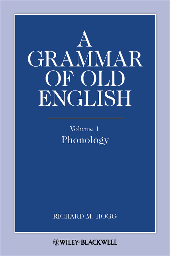 a grammar of old english, volume 1: phonology