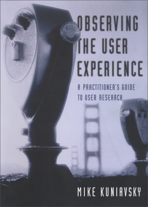 observing the user experience, a practitioners guide to user