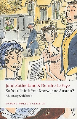 So You Think You Know Jane Austen?: A