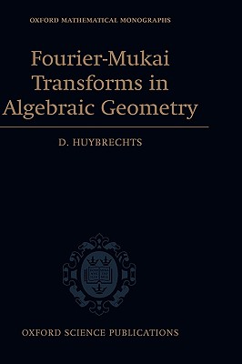 现货 Fourier-Mukai Transforms in Algebraic Geometry