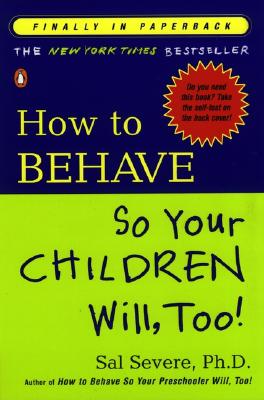 How to Behave So Your Children Will,