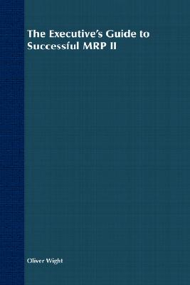 The Executives Guide To Mrp Ii