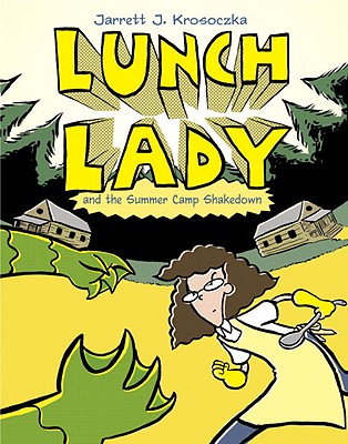 Lunch Lady and the Summer Camp