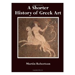 A Shorter History of Greek Art