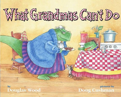 【预订】what grandmas cant do