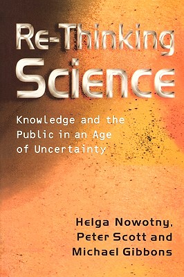 Re-Thinking Science - Knowledge And The