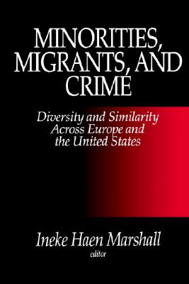 Minorities, Migrants, and Crime: