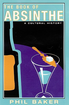 The Book of Absinthe: A Cultural