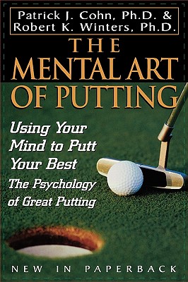 The Mental Art of Putting: Using Your