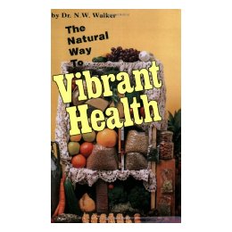 The Natural Way to Vibrant Health