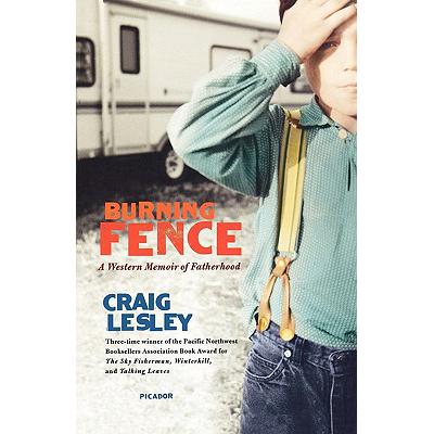 预订 Burning Fence: A Western Memoir of Fatherhood