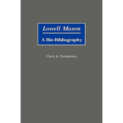预订 Lowell Mason: A Bio-Bibliography