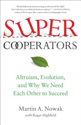 Supercooperators: Altruism, Evolution,