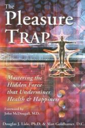 The Pleasure Trap: Mastering the Hidden