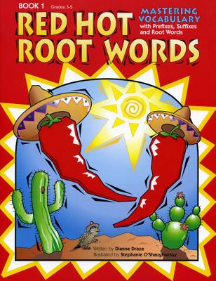 Red Hot Root Words Book 1: Mastering