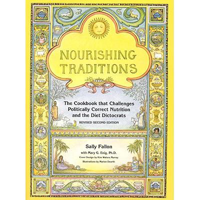 预订 Nourishing Traditions: The Cookbook That Challenges Politically Correct Nutrition and the Diet...