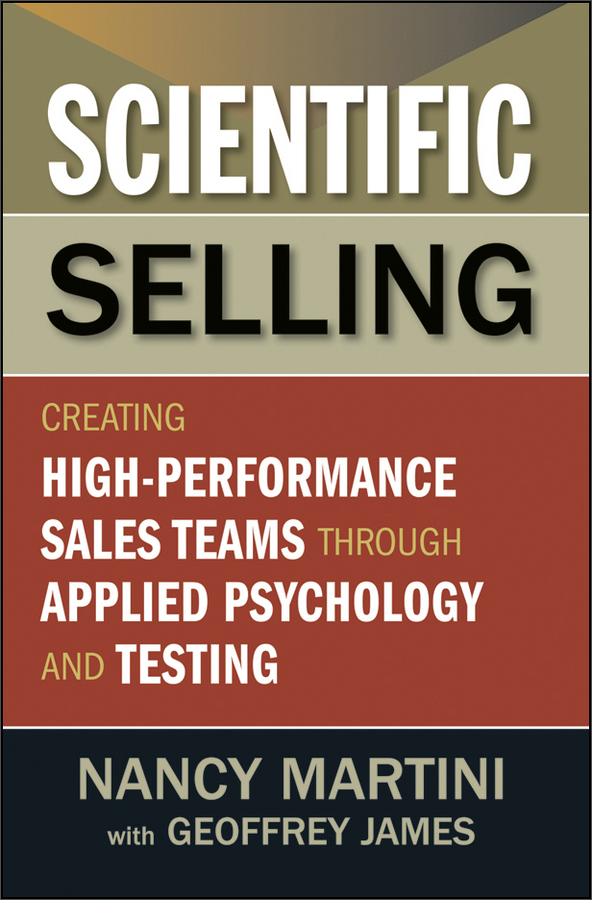 scientific selling: creating high-performance sales teams
