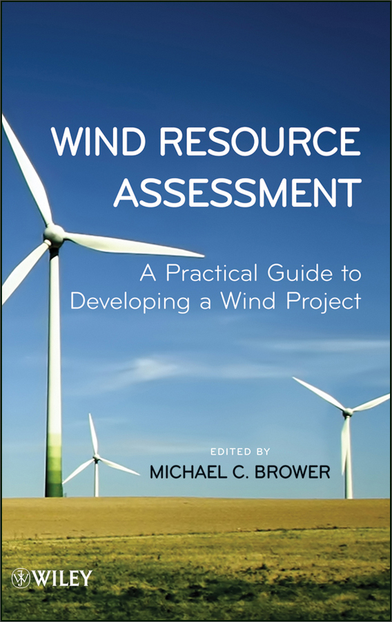 wind resource assessment: a practical guide to developing a wind