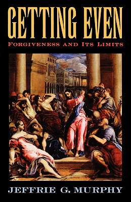 Getting Even: Forgiveness and I