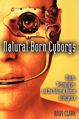 Natural-Born Cyborgs: Minds,