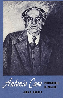 Antonio Caso, Philosopher of