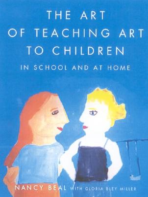 The Art of Teaching Art to Children: In