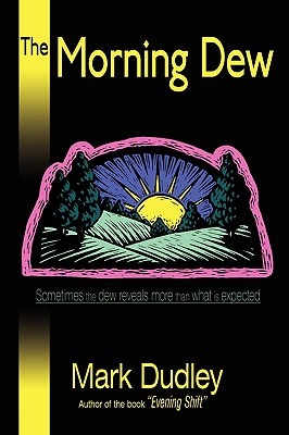 The Morning Dew: Sometimes the Dew