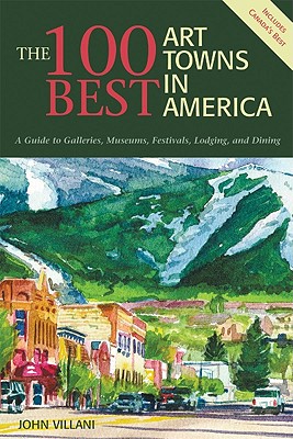 The 100 Best Art Towns in America: A