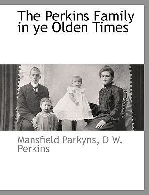 The Perkins Family in Ye Olden