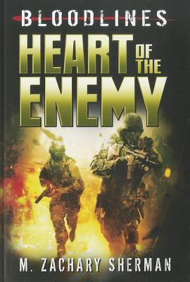 Heart of the Enemy (Bloodlines (Zachary M. Sherman))