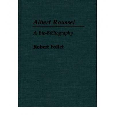 预订 Albert Roussel: A Bio-Bibliography