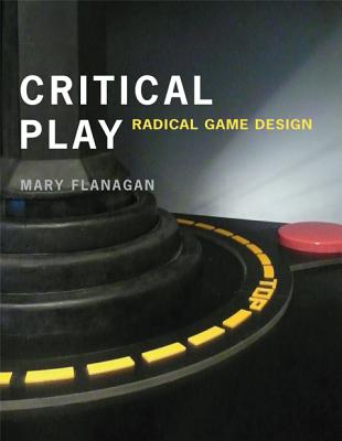 Critical Play: Radical Gam
