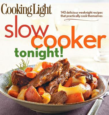 Cooking Light Slow-Cooker Tonight!: 140