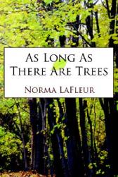 As Long as There Are Trees