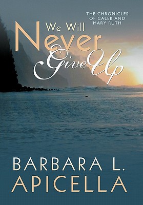 We Will Never Give Up: Chronicles of