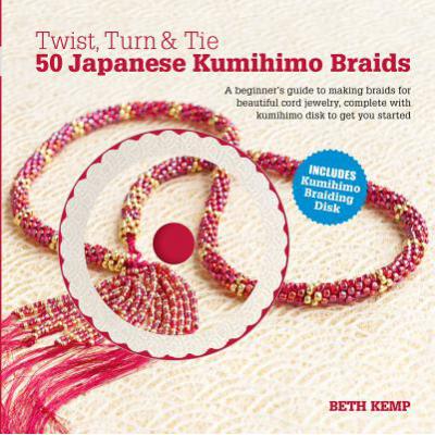 预订 Twist, Turn & Tie: 50 Japanese Kumihimo Brai...