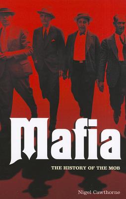 Mafia: The History of the Mob